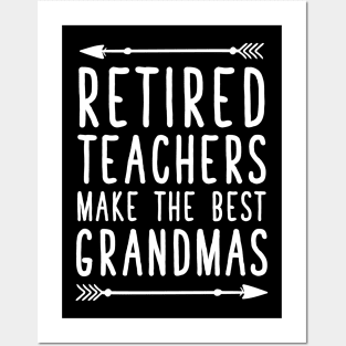Retired teachers make the best grandmas Posters and Art